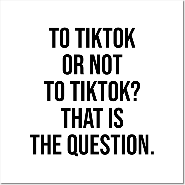 Tiktok or not tiktok Wall Art by Relaxing Art Shop